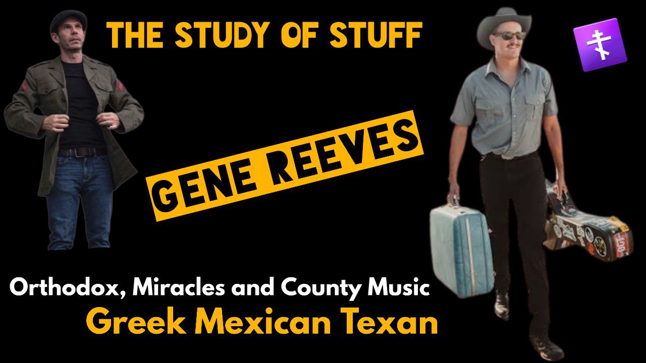 Orthodox, Miracles, & Country Music: The Greek Mexican Texan – ‪Gene Reeves